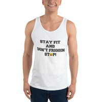 Unisex Tank Top/Stay Fit and Don't Friggin Stop! - King Vegan T's